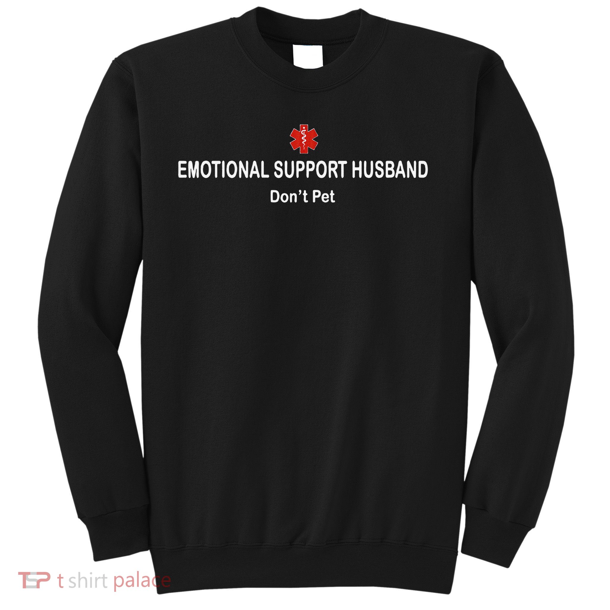 Emotional Support Husband Do Not Pet Sweatshirt
