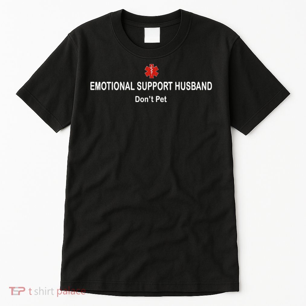 Emotional Support Husband Do Not Pet Tall T-Shirt