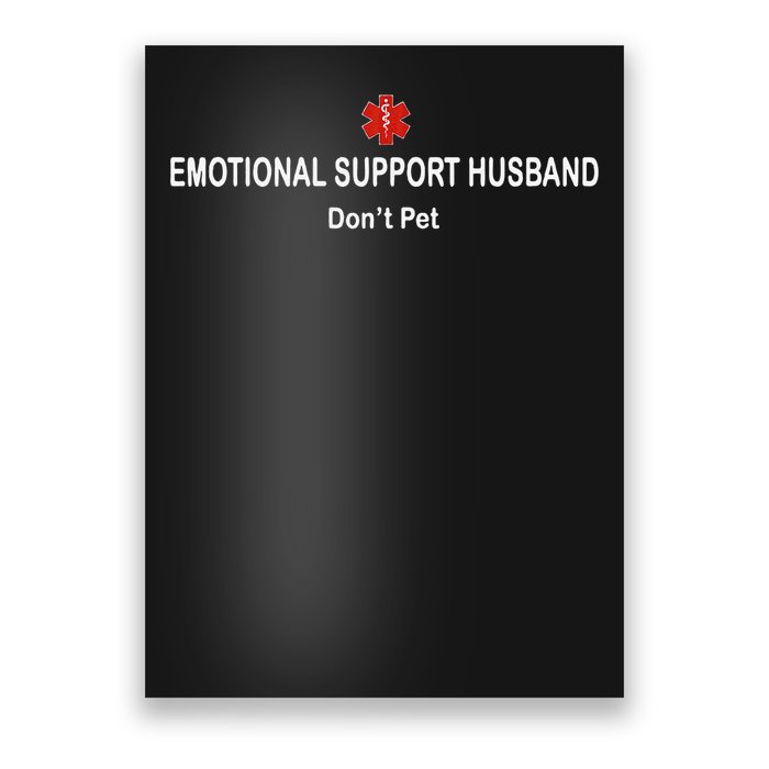 Emotional Support Husband Do Not Pet Poster