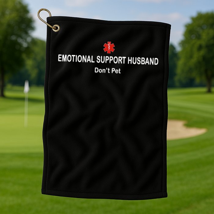Emotional Support Husband Do Not Pet Golf Towel
