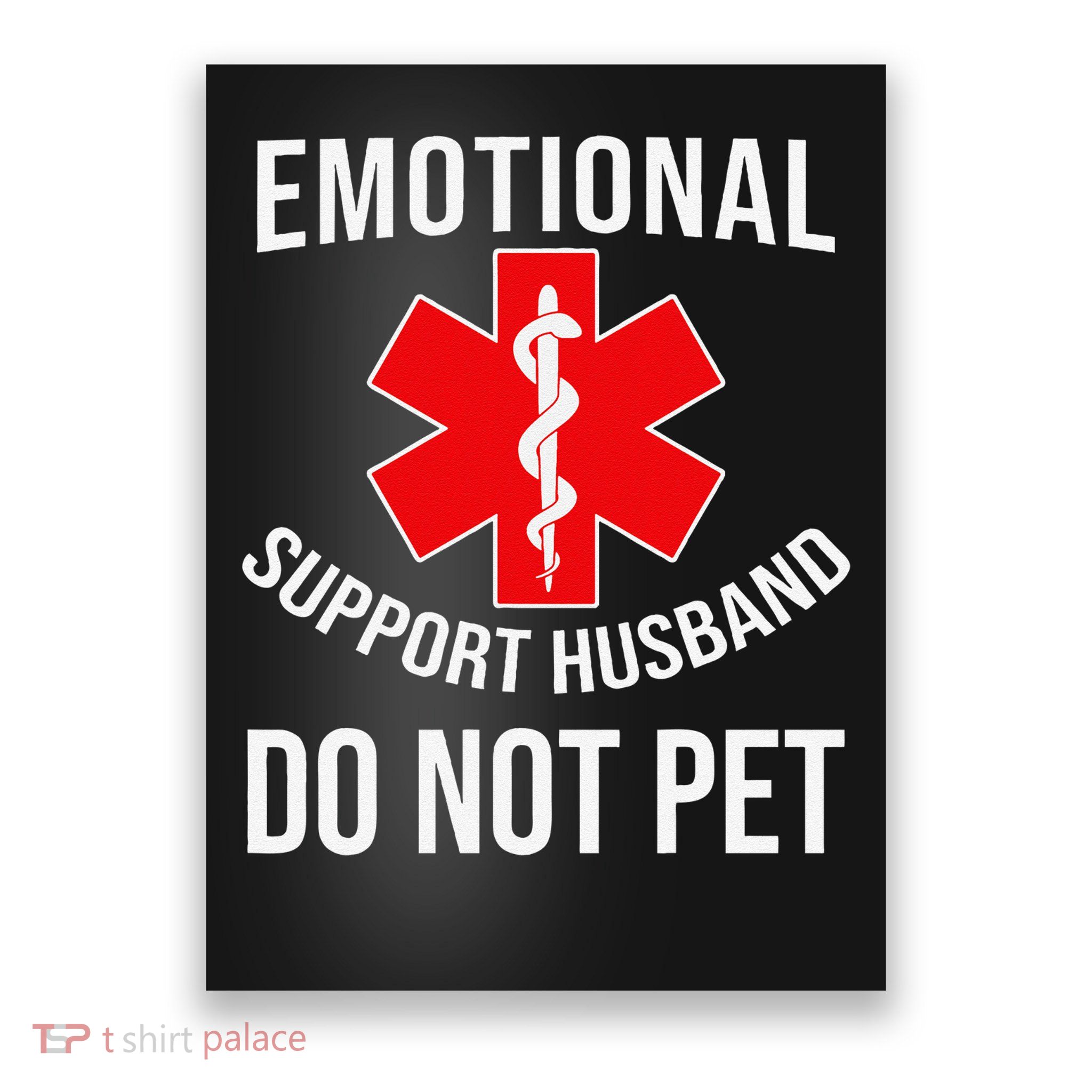 Emotional Support Husband Do Not Pet Funny Poster