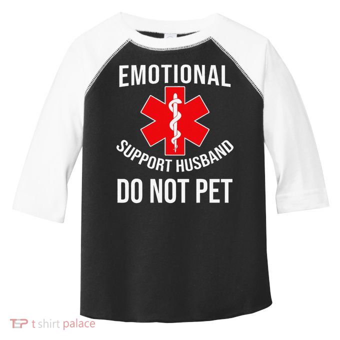 Emotional Support Husband Do Not Pet Funny Toddler Fine Jersey T-Shirt