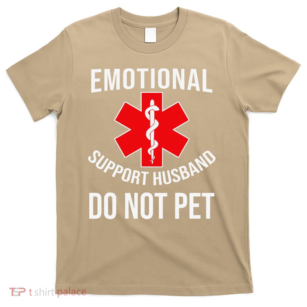 Emotional Support Husband Do Not Pet Funny T-Shirt