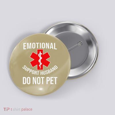 Emotional Support Husband Do Not Pet Funny Button