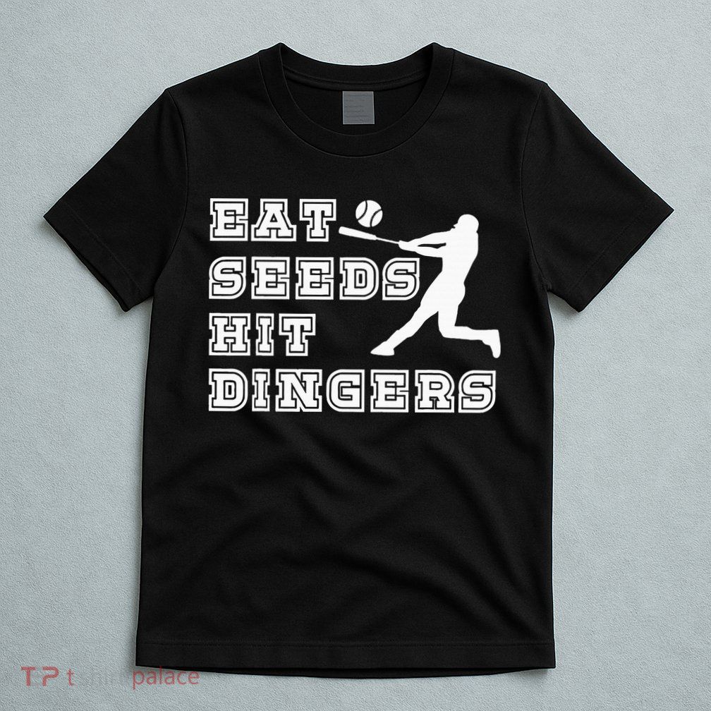 Eat Seeds Hit Dinger Baseball Lover T-Shirt