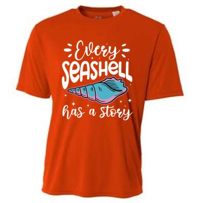 Every Seashell Has A Story Gift Funny Seashell Hunting Lover Gift Cooling Performance Crew T-Shirt