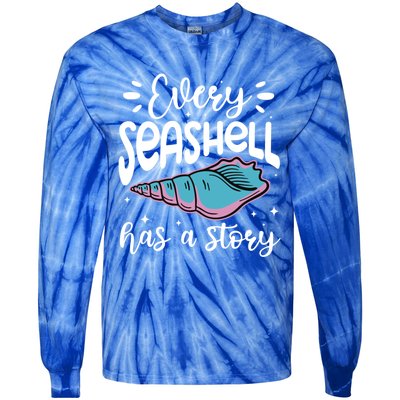 Every Seashell Has A Story Gift Funny Seashell Hunting Lover Gift Tie-Dye Long Sleeve Shirt