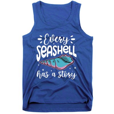 Every Seashell Has A Story Gift Funny Seashell Hunting Lover Gift Tank Top