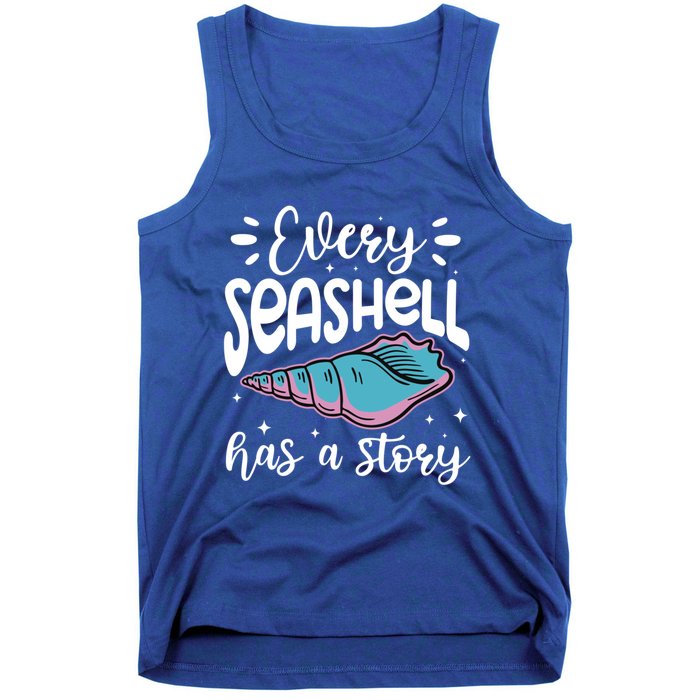 Every Seashell Has A Story Gift Funny Seashell Hunting Lover Gift Tank Top