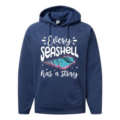 Every Seashell Has A Story Gift Funny Seashell Hunting Lover Gift Performance Fleece Hoodie