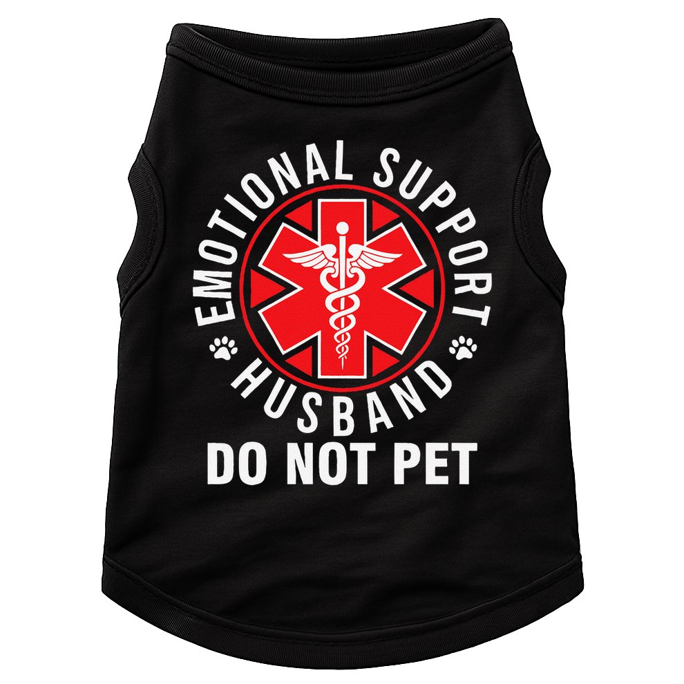 Emotional Support Husband Do Not Pet Funny Quote Sayings Doggie Tank