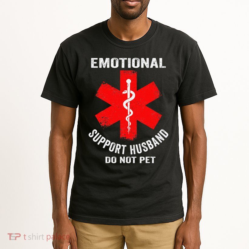 Emotional Support Husband Do Not Pet Tall T-Shirt