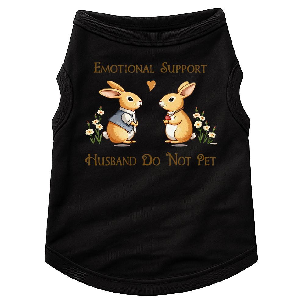Emotional Support Husband Do Not Pet Husband Quotes For Him Doggie Tank