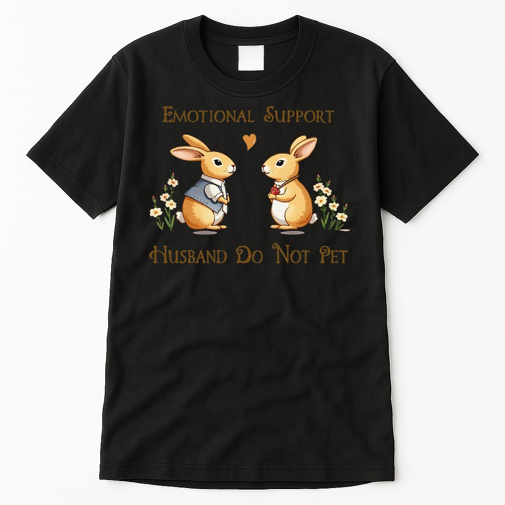 Emotional Support Husband Do Not Pet Husband Quotes For Him Tall T-Shirt