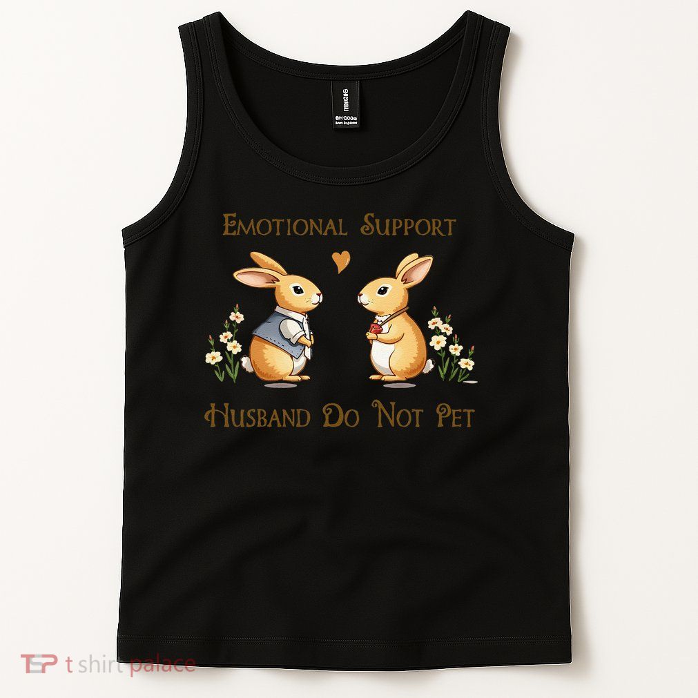 Emotional Support Husband Do Not Pet Husband Quotes For Him Tank Top