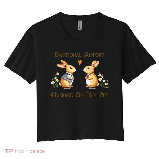 Emotional Support Husband Do Not Pet Husband Quotes For Him Crop Top