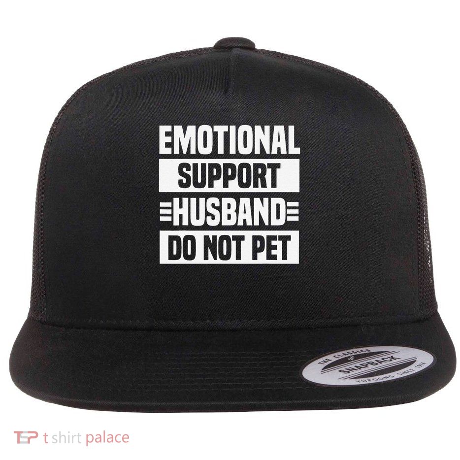 Emotional Support Husband Do Not Pet Flatbill Hat