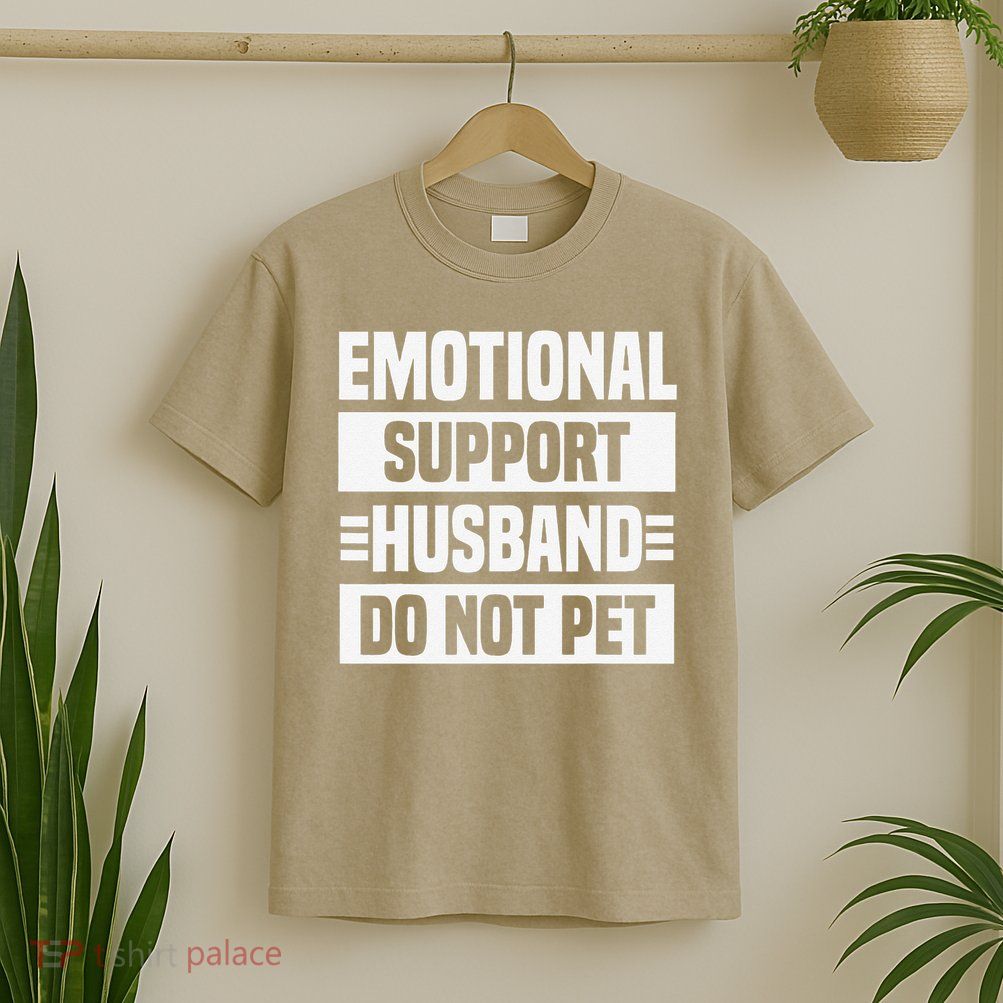 Emotional Support Husband Do Not Pet T-Shirt
