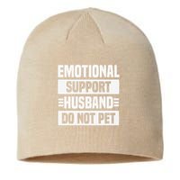 Emotional Support Husband Do Not Pet Sustainable Beanie