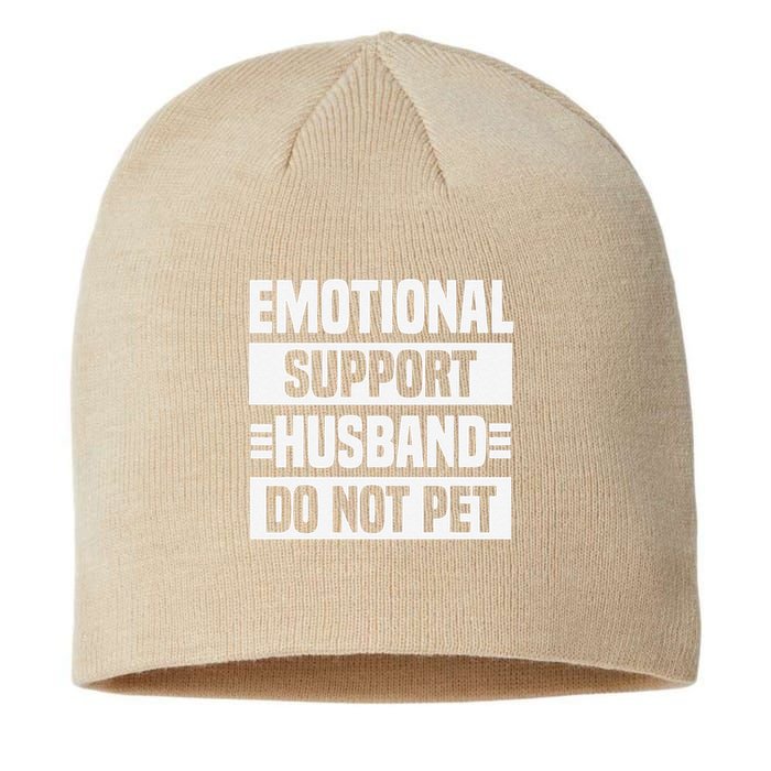 Emotional Support Husband Do Not Pet Sustainable Beanie
