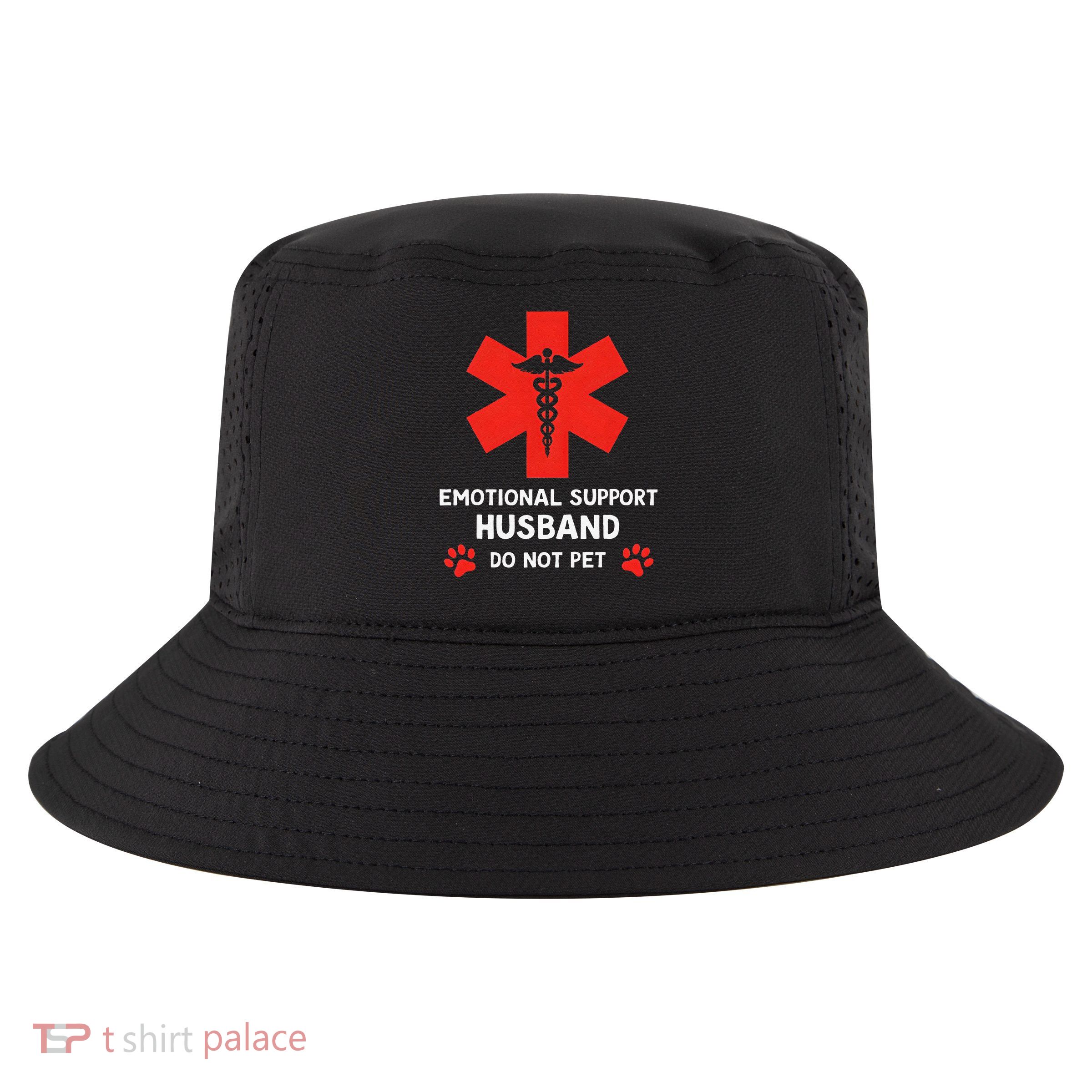 Emotional Support Husband Do Not Pet Cool Comfort Performance Bucket Hat