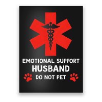 Emotional Support Husband Do Not Pet Poster