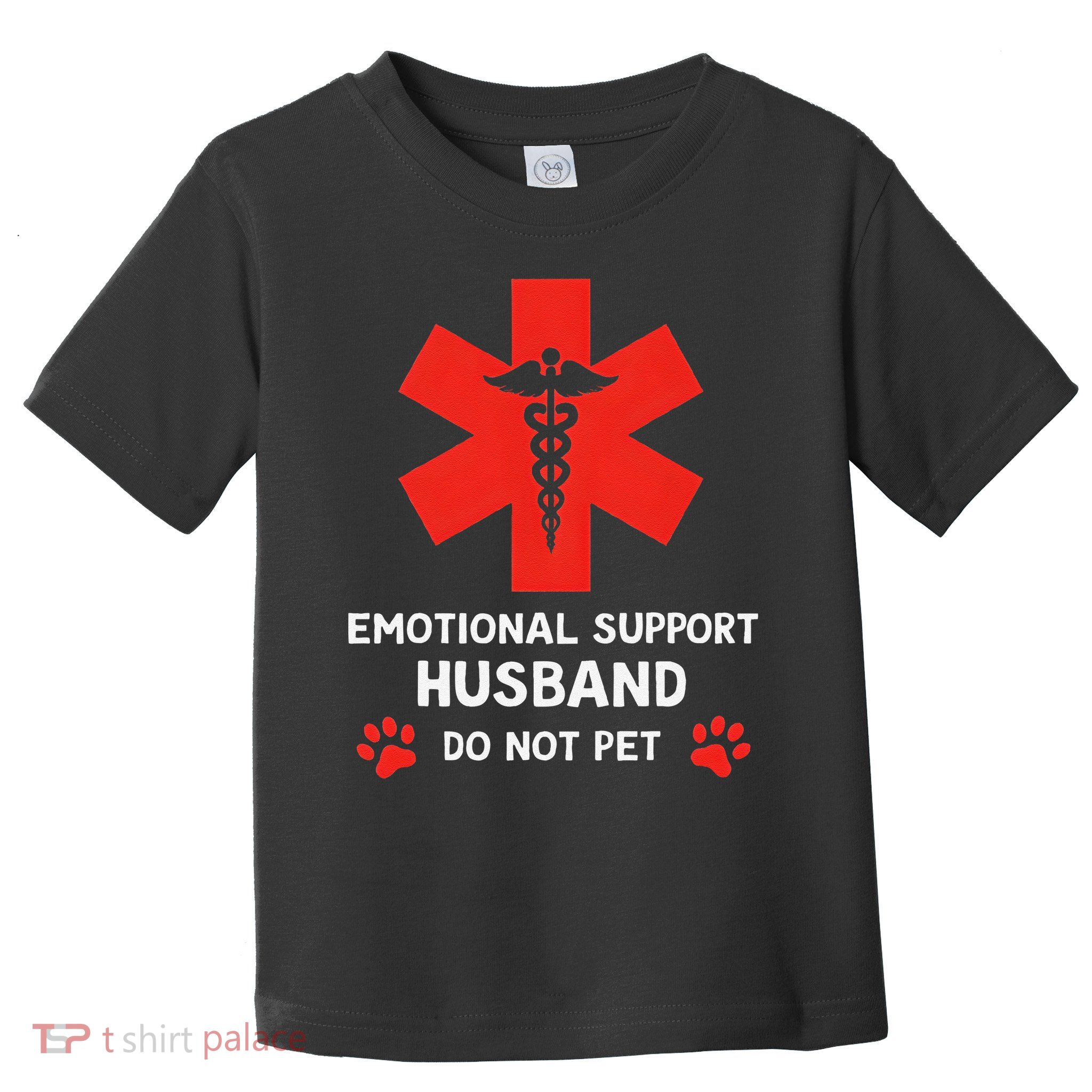 Emotional Support Husband Do Not Pet Toddler T-Shirt