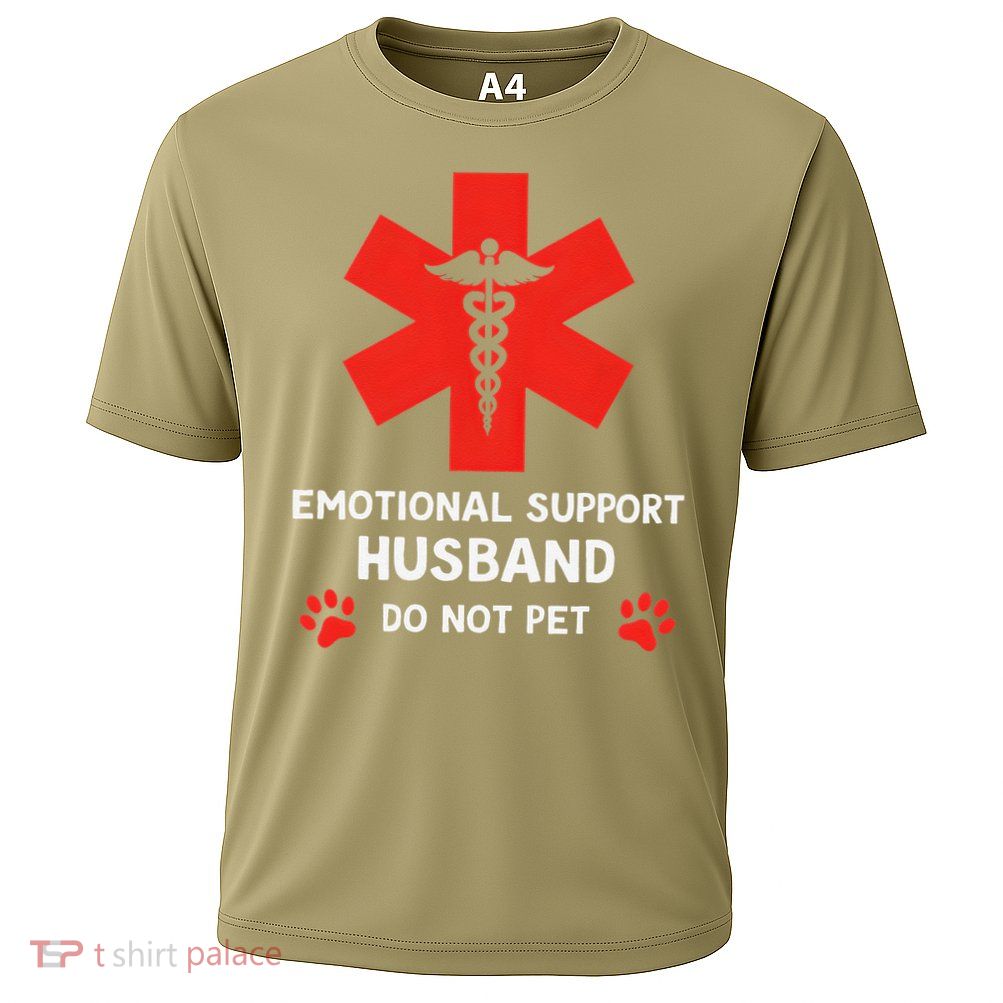 Emotional Support Husband Do Not Pet Performance Shirt