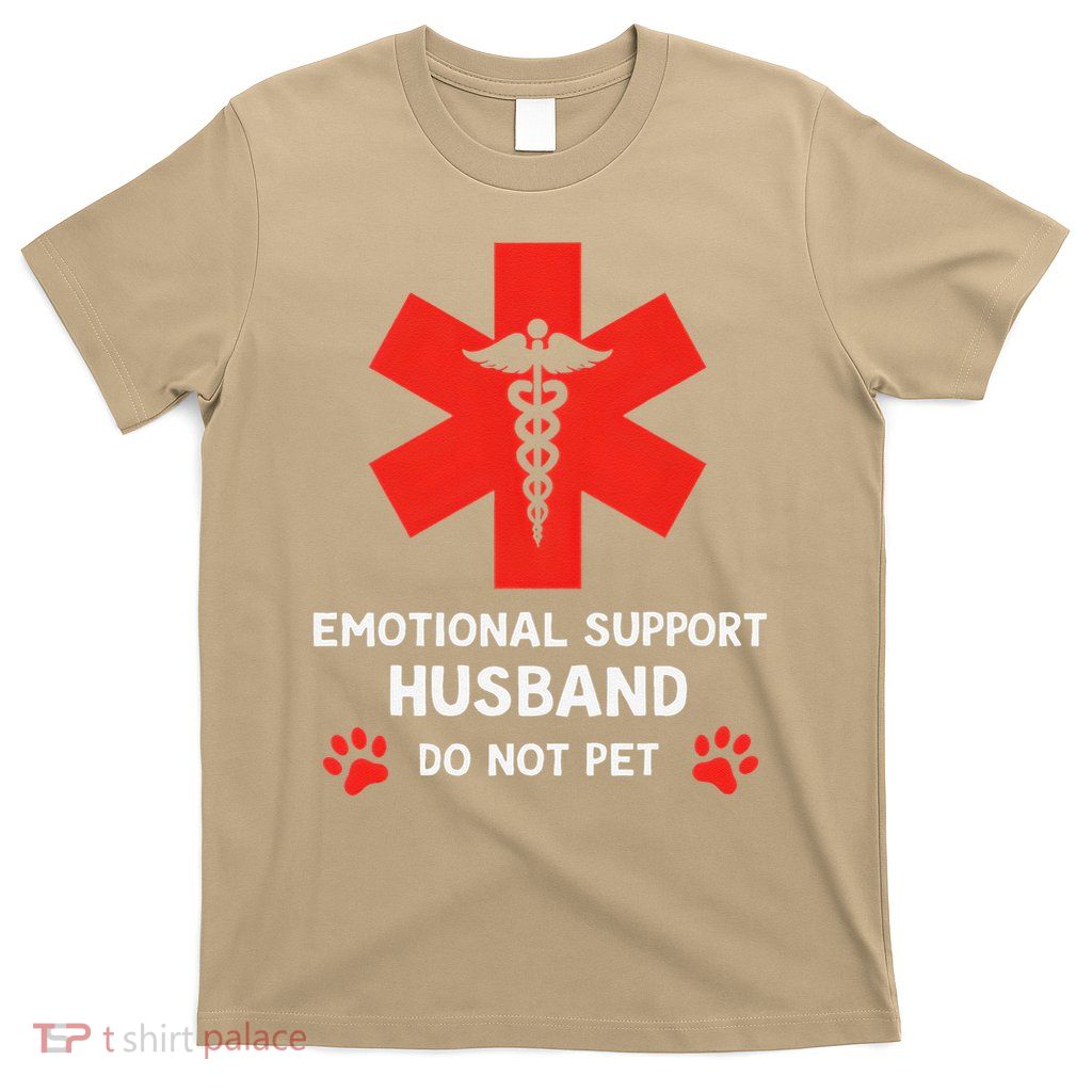 Emotional Support Husband Do Not Pet T-Shirt