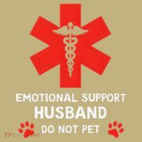 Emotional Support Husband Do Not Pet Button