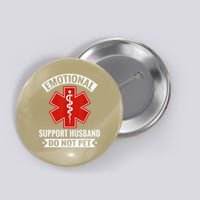 Emotional Support Husband Do Not Pet Vintage Button