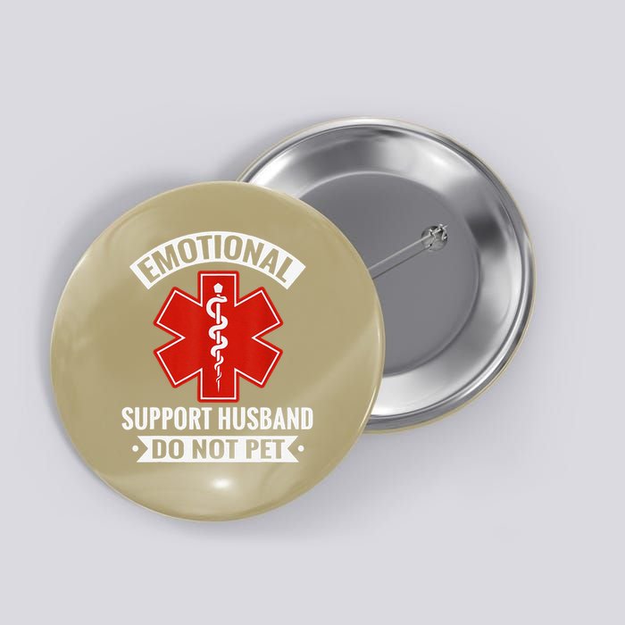 Emotional Support Husband Do Not Pet Vintage Button