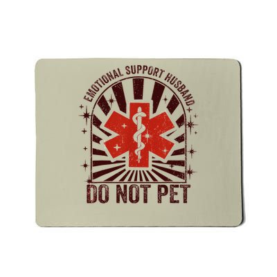 Emotional Support Husband Do Not Pet For Mousepad
