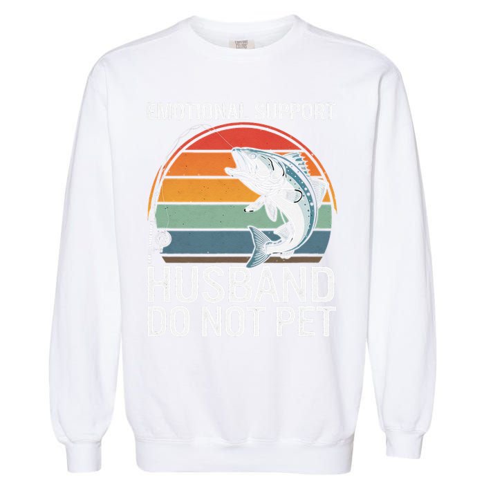 Emotional Support Husband Do Not Pet Garment-Dyed Sweatshirt