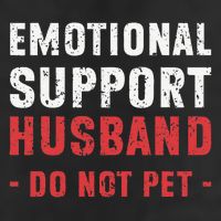 Emotional Support Husband Do Not Pet Funny Dad Husband Papa Cool Comfort Performance Bucket Hat