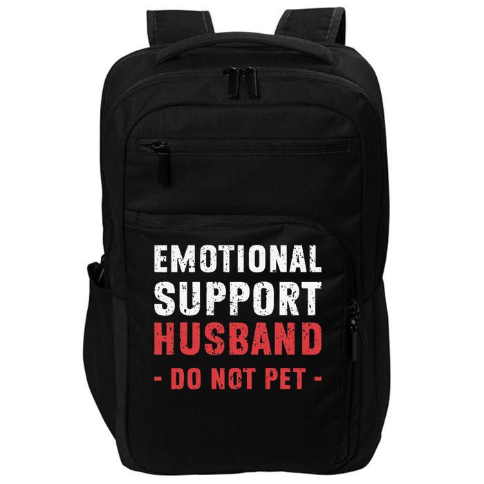 Emotional Support Husband Do Not Pet Funny Dad Husband Papa Impact Tech Backpack