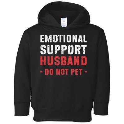 Emotional Support Husband Do Not Pet Funny Dad Husband Papa Toddler Hoodie