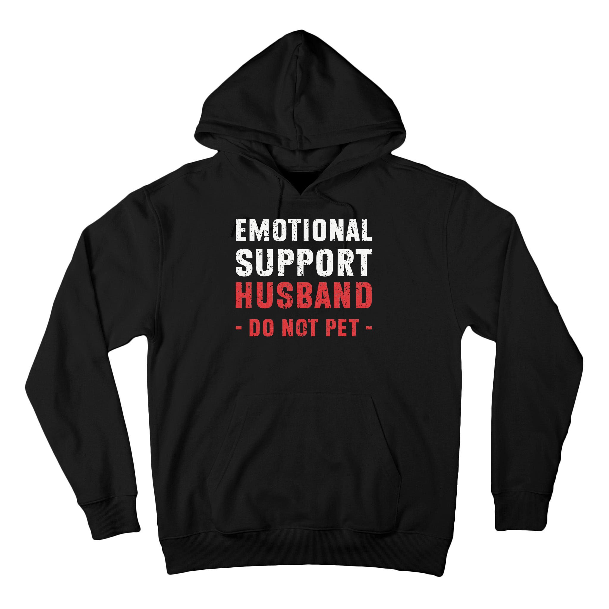 Emotional Support Husband Do Not Pet Funny Dad Husband Papa Tall Hoodie