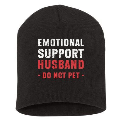 Emotional Support Husband Do Not Pet Funny Dad Husband Papa Short Acrylic Beanie