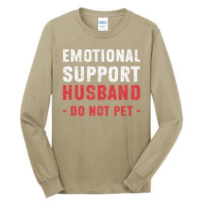 Emotional Support Husband Do Not Pet Funny Dad Husband Papa Tall Long Sleeve T-Shirt