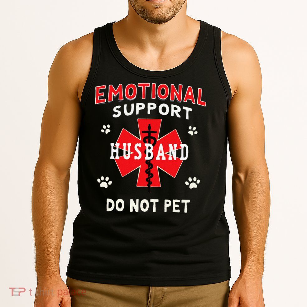 Emotional Support Husband Do Not Pet Tank Top