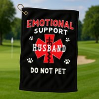 Emotional Support Husband Do Not Pet Golf Towel