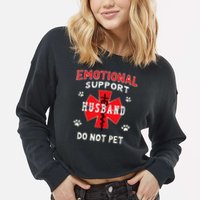 Emotional Support Husband Do Not Pet Cropped Pullover Crew