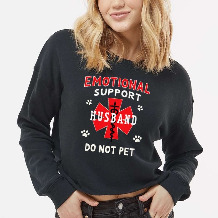 Emotional Support Husband Do Not Pet Cropped Pullover Crew