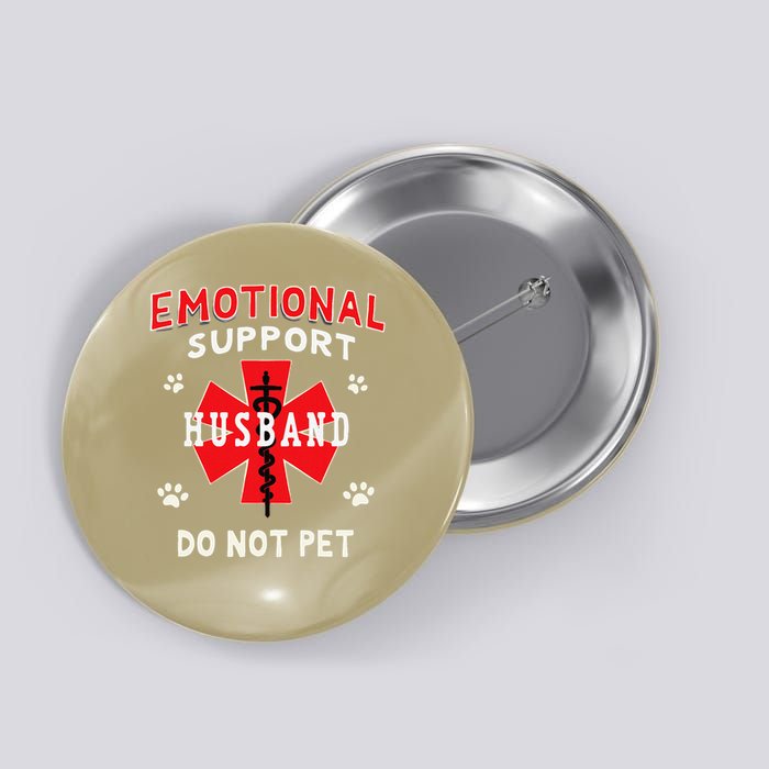 Emotional Support Husband Do Not Pet Button