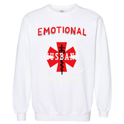 Emotional Support Husband Do Not Pet Garment-Dyed Sweatshirt