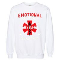 Emotional Support Husband Do Not Pet Garment-Dyed Sweatshirt