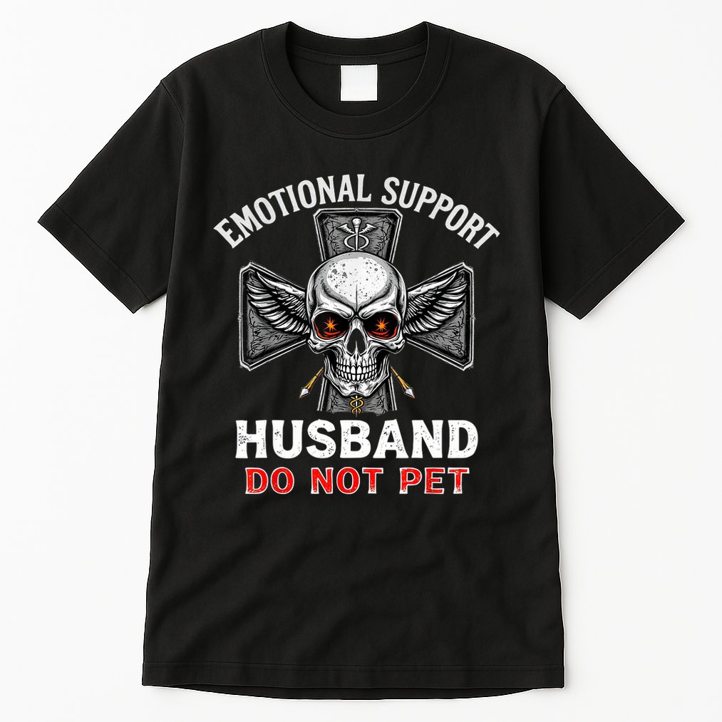 Emotional Support Husband Do Not Pet  Tall T-Shirt