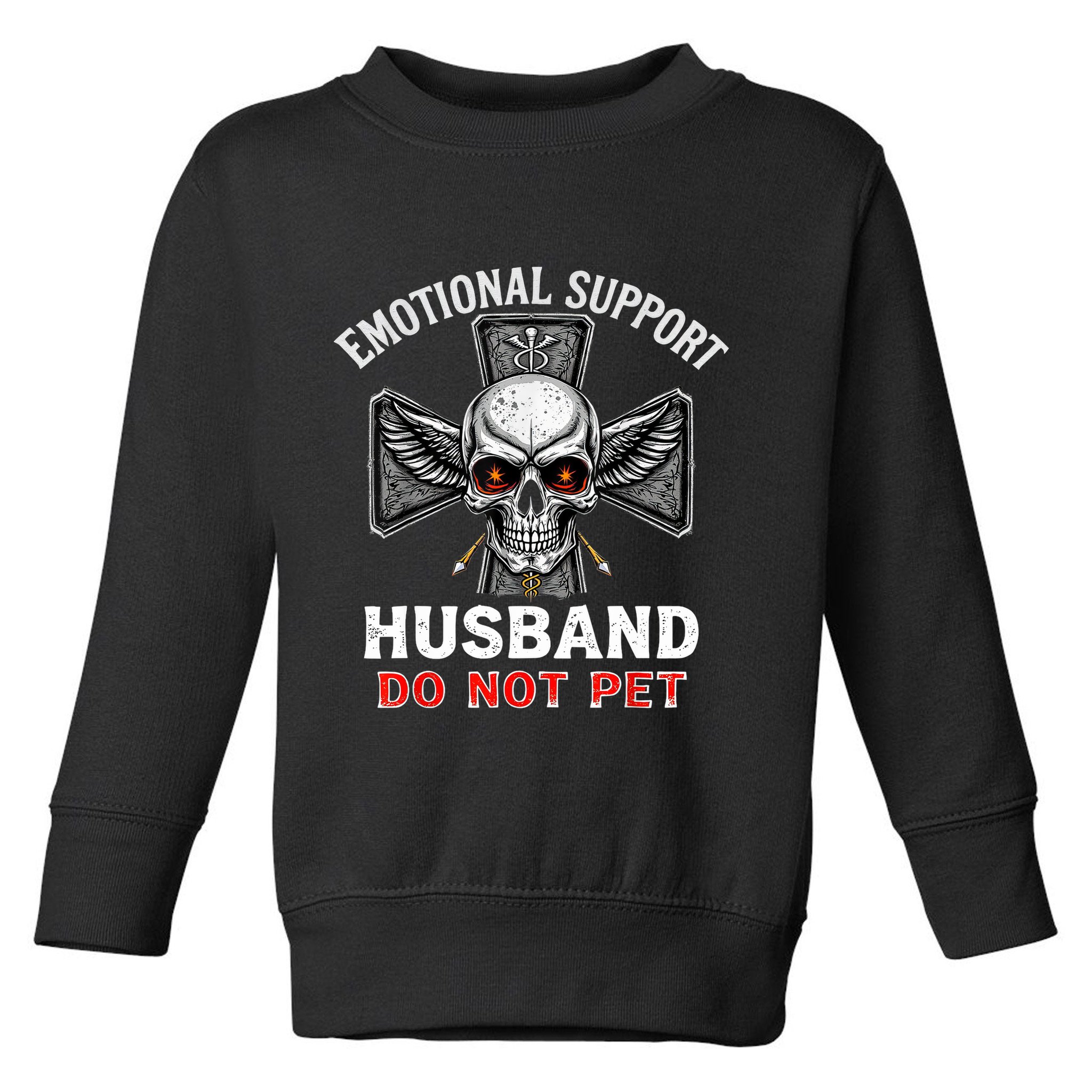 Emotional Support Husband Do Not Pet  Toddler Sweatshirt