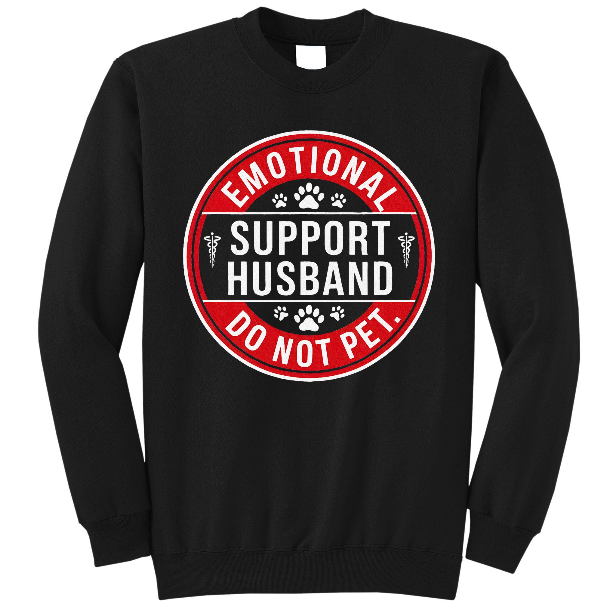 Emotional Support Husband Do Not Pet Tall Sweatshirt